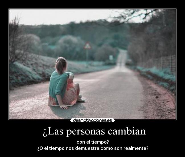 ¿Las personas cambian -