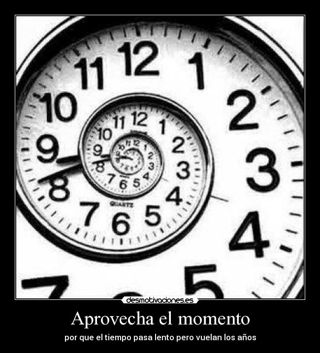 Aprovecha el momento - 