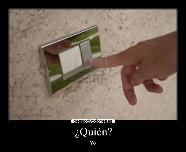 ¿Quién? -