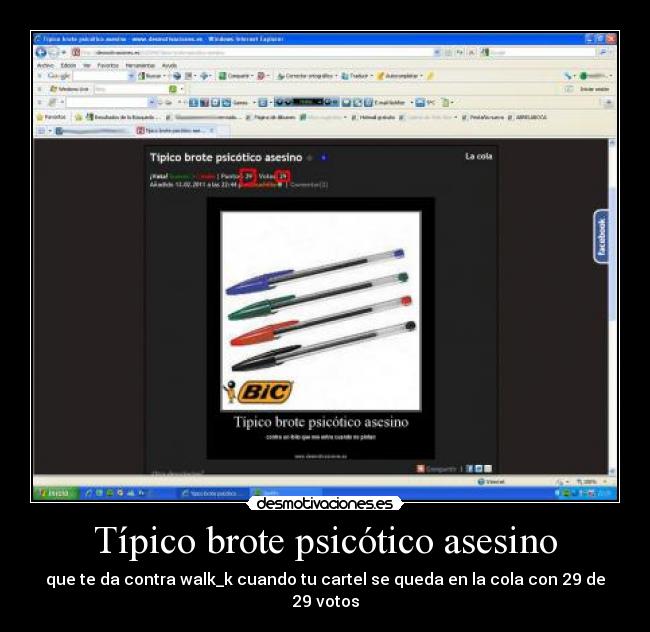 Típico brote psicótico asesino - que te da contra walk_k cuando tu cartel se queda en la cola con 29 de 29 votos