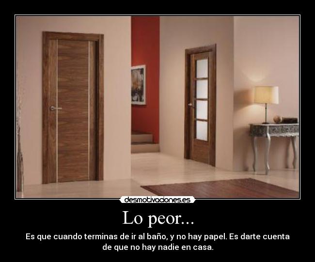 Lo peor... -
