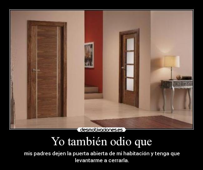 Yo también odio que -