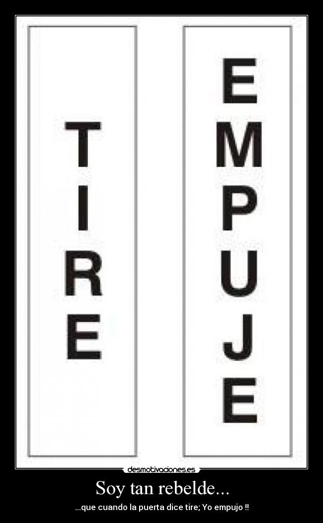 carteles soy tan rebelde desmotivaciones