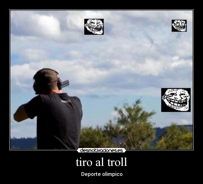tiro al troll -