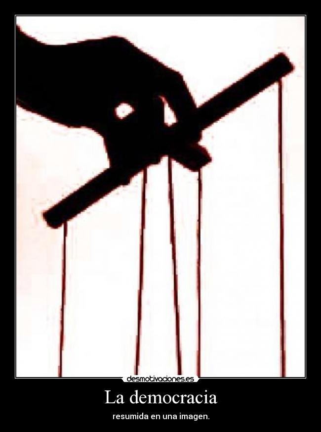 La democracia - resumida en una imagen.