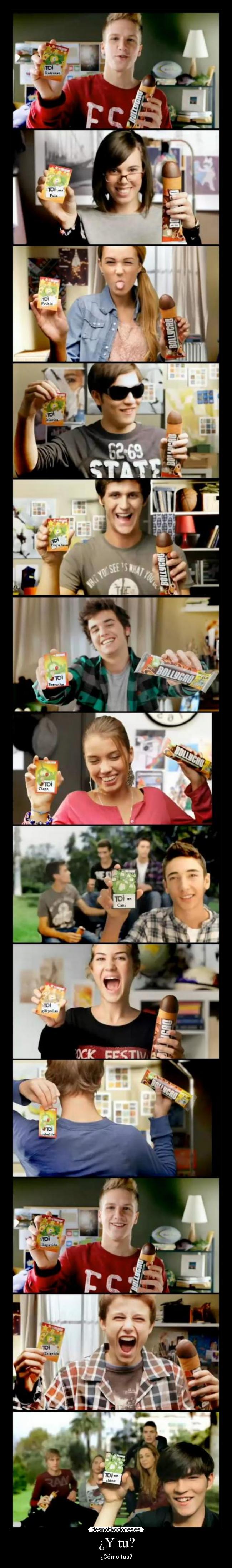 ¿Y tu? - ¿Cómo tas?