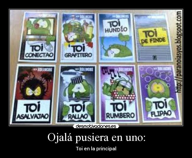 Ojalá pusiera en uno: -