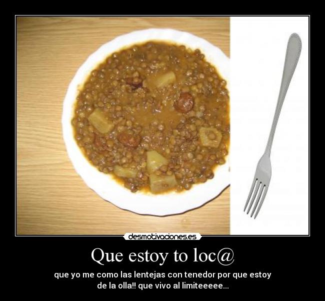 Que estoy to loc@ -