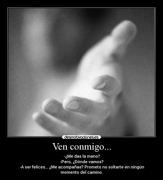 Ven conmigo... - 