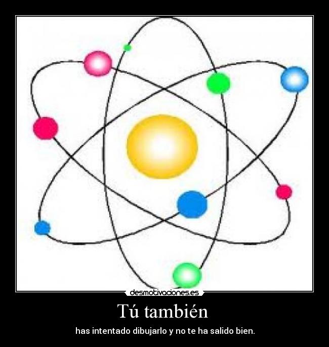 Tú también - has intentado dibujarlo y no te ha salido bien.