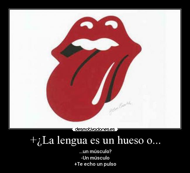 +¿La lengua es un hueso o... - 