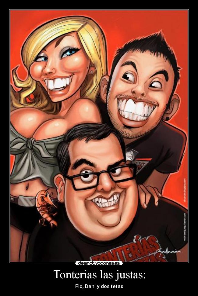 Tonterias las justas: -