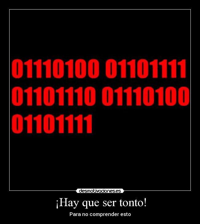 ¡Hay que ser tonto! - Para no comprender esto
