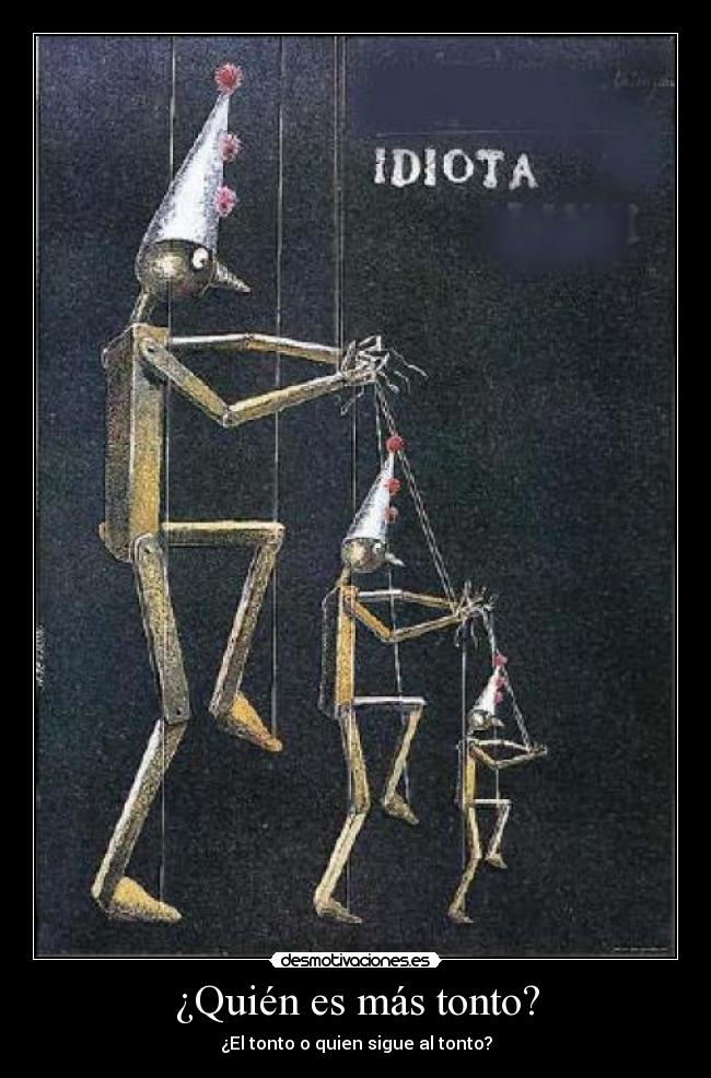 ¿Quién es más tonto? -