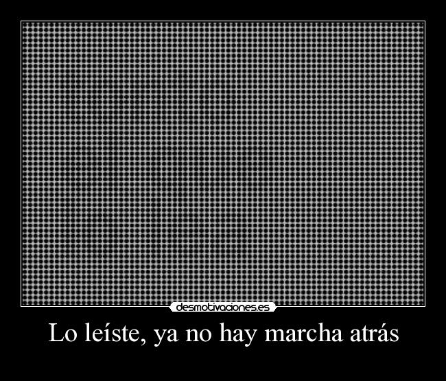 Lo leíste, ya no hay marcha atrás - 