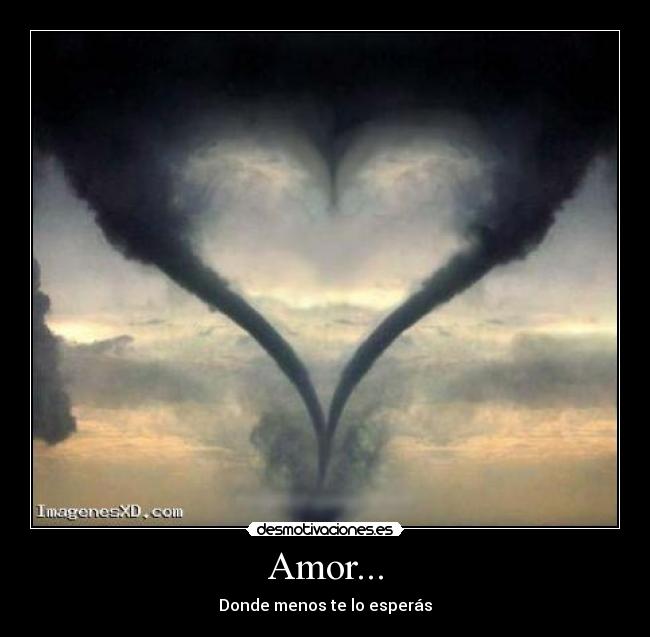 Amor... - Donde menos te lo esperás