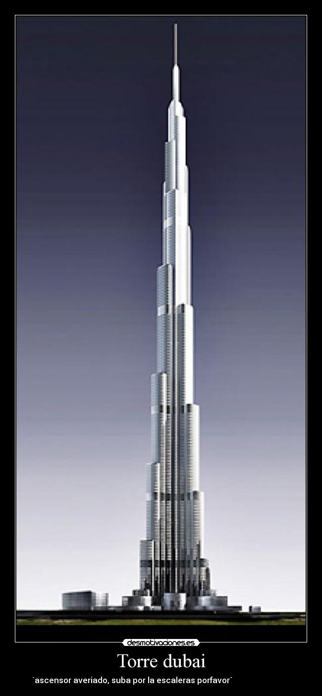 Torre dubai - `ascensor averiado, suba por la escaleras porfavor´