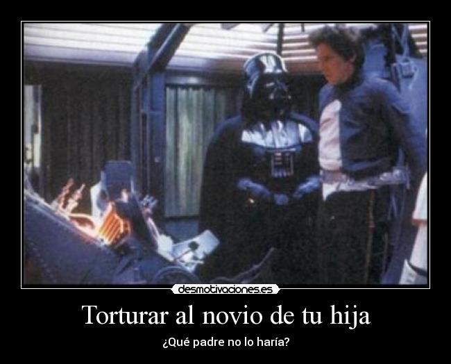 Torturar al novio de tu hija - 