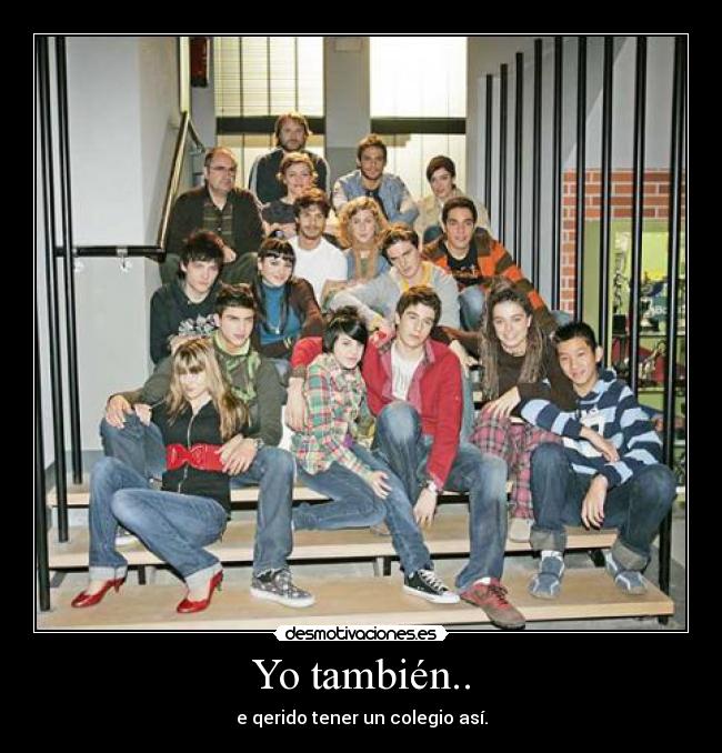 Yo también.. - e qerido tener un colegio así.