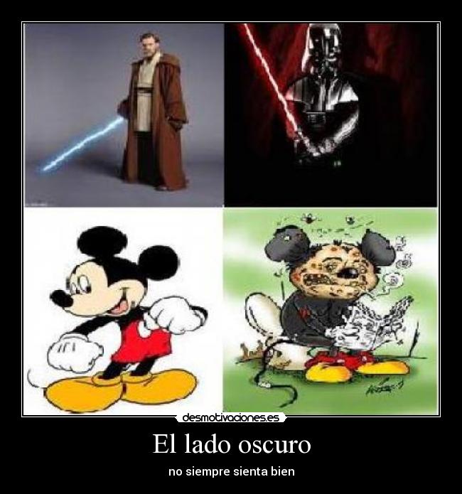 El lado oscuro - no siempre sienta bien