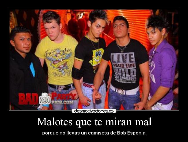 Malotes que te miran mal - 