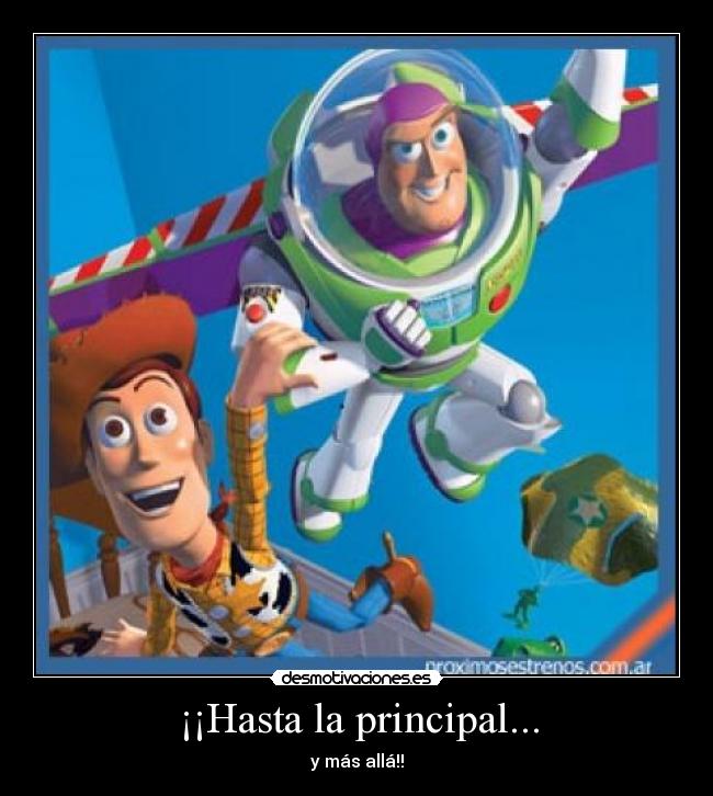 ¡¡Hasta la principal... - y más allá!!