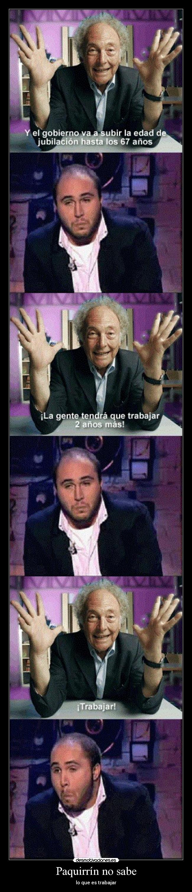 Paquirrín no sabe - lo que es trabajar