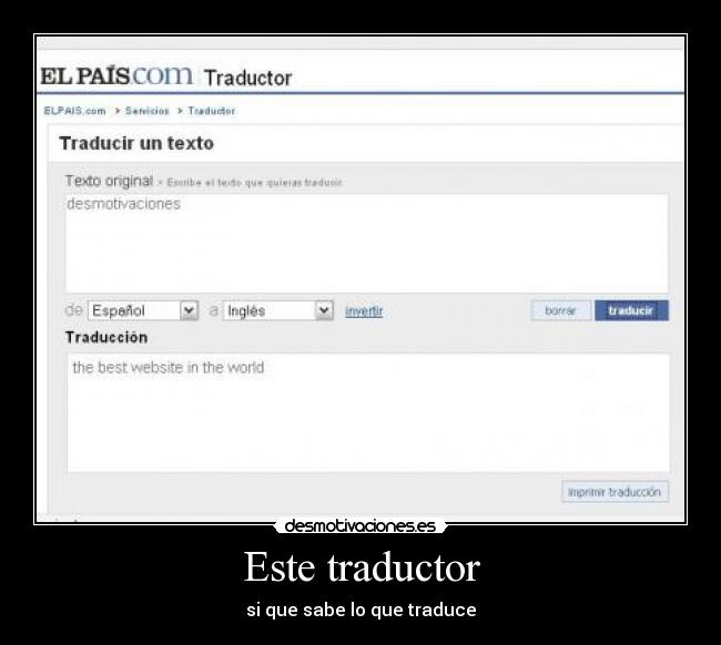 Este traductor - si que sabe lo que traduce