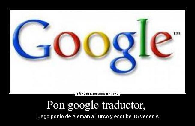 Pon google traductor,  - 