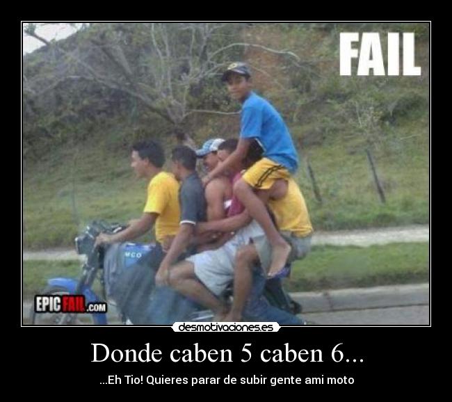Donde caben 5 caben 6... -
