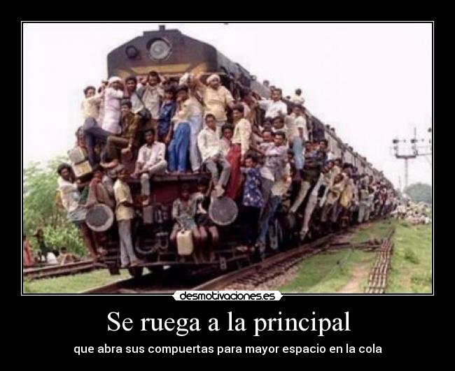 Se ruega a la principal - que abra sus compuertas para mayor espacio en la cola