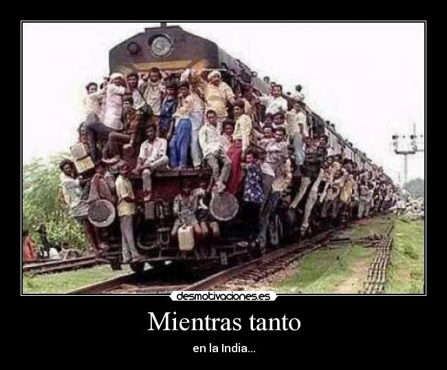 Mientras tanto - en la India...