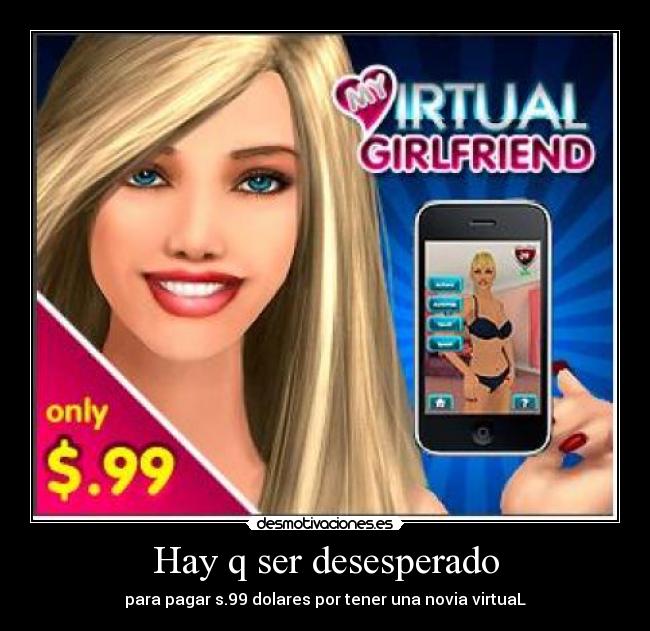 Hay q ser desesperado -