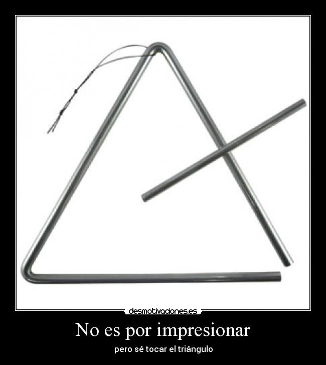 carteles tocar triangulo musica desmotivaciones