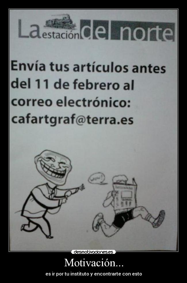 Motivación... - es ir por tu instituto y encontrarte con esto