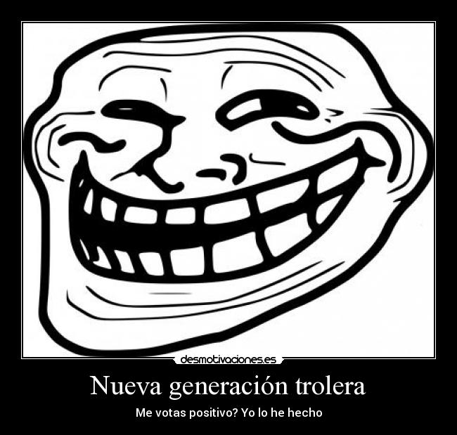 Nueva generación trolera -