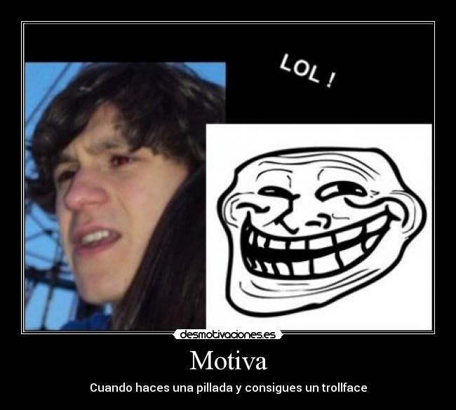 Motiva - Cuando haces una pillada y consigues un trollface