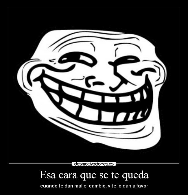 Esa cara que se te queda -