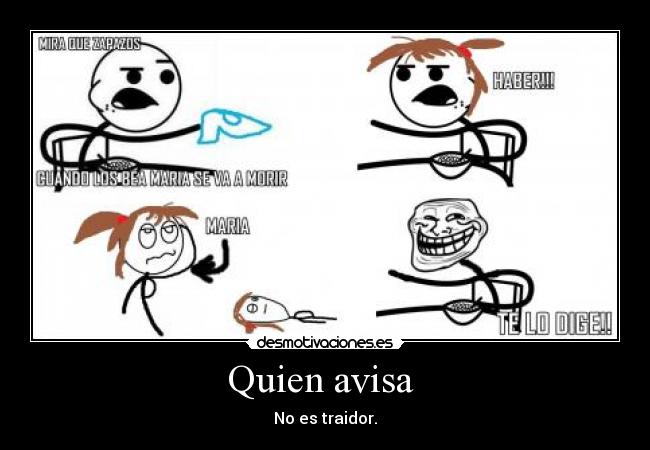 Quien avisa - No es traidor.