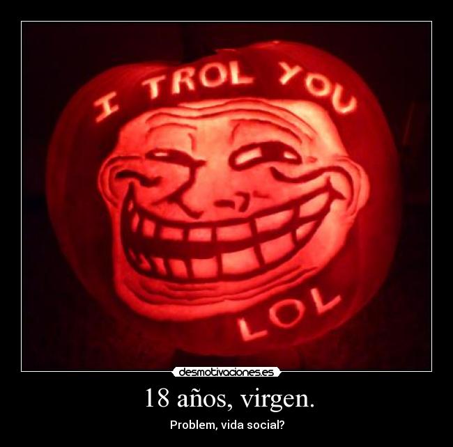 18 años, virgen. -