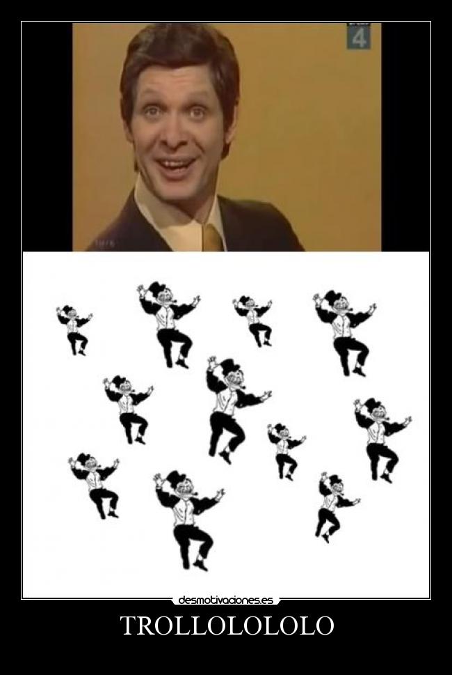 TROLLOLOLOLO -