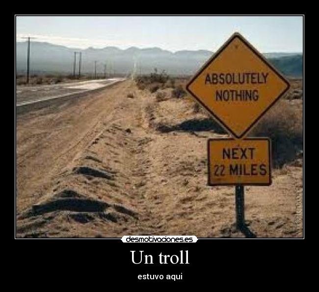 Un troll - estuvo aqui