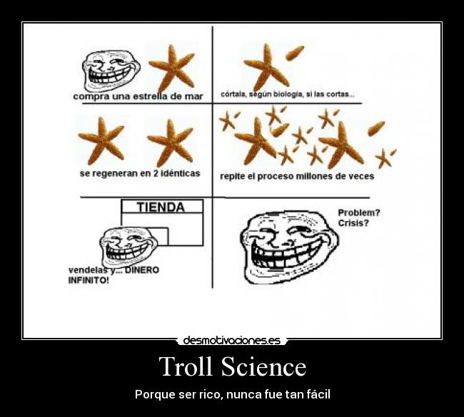 Troll Science - Porque ser rico, nunca fue tan fácil