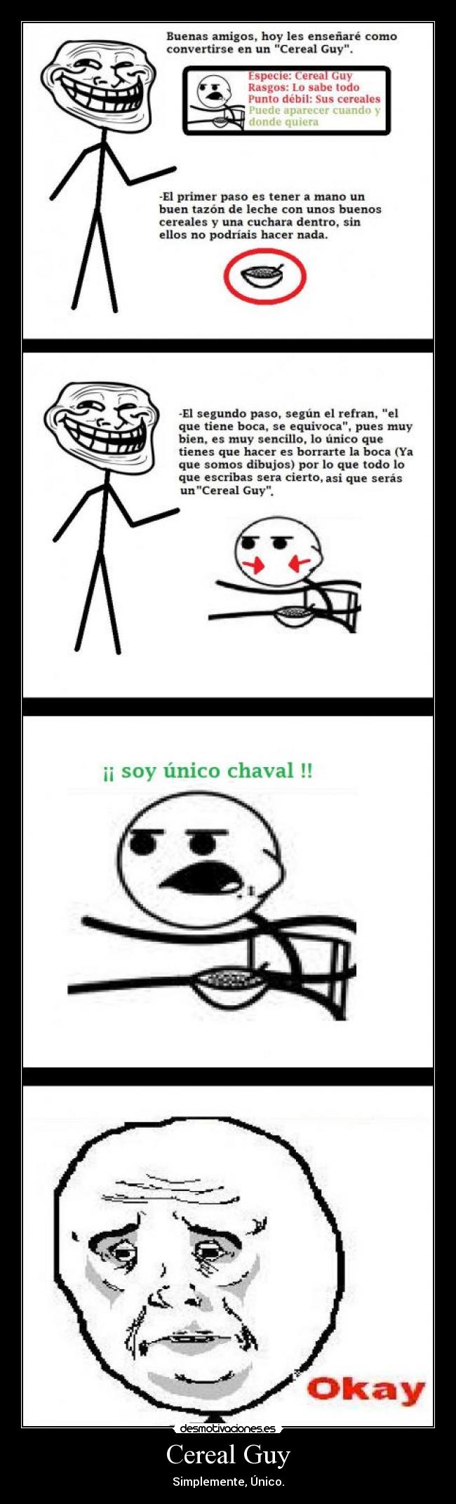 Cereal Guy - Simplemente, Único.