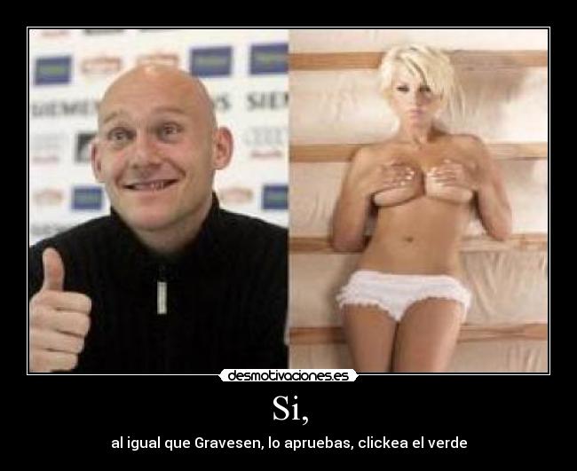 Si, - al igual que Gravesen, lo apruebas, clickea el verde