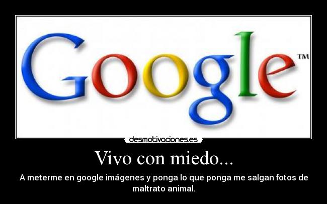 Vivo con miedo... - 