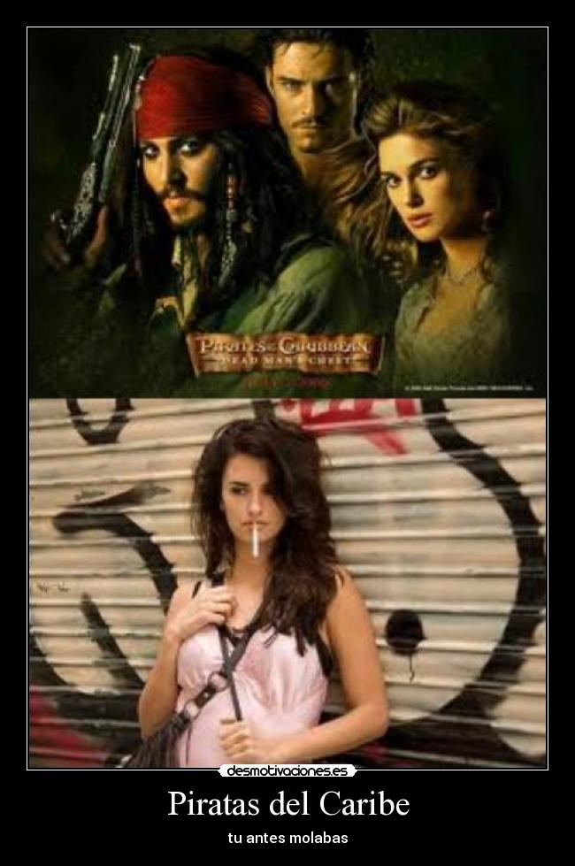 Piratas del Caribe - tu antes molabas