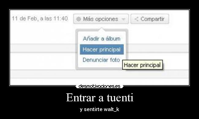 Entrar a tuenti - y sentirte walt_k