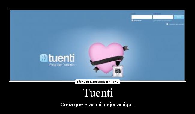 Tuenti - Creía que eras mi mejor amigo...