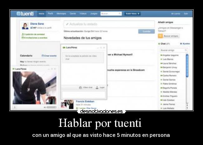 Hablar por tuenti - con un amigo al que as visto hace 5 minutos en persona